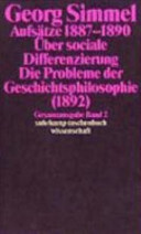 Aufsätze 1887 bis 1890 : Über sociale Differenzierung : Die 	Probleme der Geschichtsphilosophie (1892)