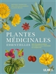Plantes médicinales essentielles : des pharmacopés occidentale, chinoise et indienne