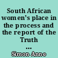 South African women's place in the process and the report of the Truth and Reconciliation Commission of South Africa : 2 : Appendices
