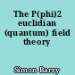 The P(phi)2 euclidian (quantum) field theory