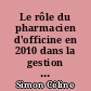 Le rôle du pharmacien d'officine en 2010 dans la gestion des stupéfiants : de la législation française à la délivrance