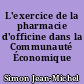 L'exercice de la pharmacie d'officine dans la Communauté Économique Européenne