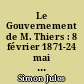 Le Gouvernement de M. Thiers : 8 février 1871-24 mai 1873 : 1