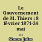 Le Gouvernement de M. Thiers : 8 février 1871-24 mai 1873 : 2