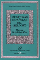 Escritoras espanolas del siglo XIX : manual bio-bibliografico
