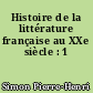 Histoire de la littérature française au XXe siècle : 1