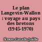 Le plan Langevin-Wallon : voyage au pays des bretons (1945-1970)