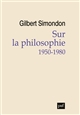 Sur la philosophie, 1950-1980