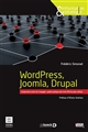 WordPress, Joomla, Drupal : comparer avant de s engager : guide pratique des trois CMS les plus utilisés