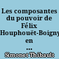 Les composantes du pouvoir de Félix Houphouët-Boigny en Côte d'Ivoire, 1958-1965 : vision de la diplomatie française