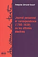Journal personnel et correspondance (1785-1939) ou Les affinités électives