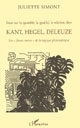 Essai sur la quantité, la qualité, la relation chez Kant, Hegel, Deleuze : les "fleurs noires" de la logique philosophique