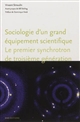 Sociologie d'un grand équipement scientifique : le premier synchrotron de troisième génération