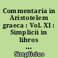 Commentaria in Aristotelem graeca : Vol. XI : Simplicii in libros Aristotelis De anima commentaria