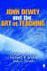 John Dewey and the art of teaching : toward reflective and imaginative practice