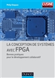 La conception de systèmes avec FPGA : bonnes pratiques pour le développement collaboratif