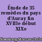 Étude de 35 remèdes du pays d'Auray fin XVIIIe début XIXe siècle
