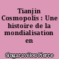 Tianjin Cosmopolis : Une histoire de la mondialisation en 1900
