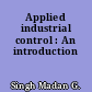 Applied industrial control : An introduction