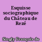 Esquisse sociographique du Château de Rezé