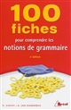 100 fiches pour comprendre les notions de grammaire : 1er cycle universitaire
