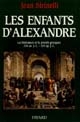 Les enfants d'Alexandre : la littérature et la pensée grecques, 331 av. J.-C. - 519 ap. J.-C.