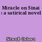 Miracle on Sinai : a satirical novel
