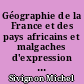 Géographie de la France et des pays africains et malgaches d'expression française : classe de 1re