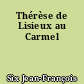 Thérèse de Lisieux au Carmel