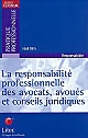 La responsabilité professionnelle des avocats, avoués et conseils juridiques : analyse de 10 ans de jurisprudence