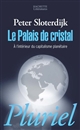Le palais de cristal : à l'intérieur du capitalisme planétaire
