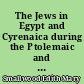 The Jews in Egypt and Cyrenaica during the Ptolemaic and Roman periods