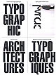 Wim Crouwel : architectures typographiques : [Publié à l'occasion de l'exposition : "Wim Crouwel, Architectures typographiques : 1956-1976", Paris, Galerie Anatome, 10 février-28 avril 2007, dans le cadre de "Haut les Pays-bas ! 50 ans Institut néerlandais"]