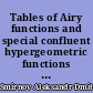 Tables of Airy functions and special confluent hypergeometric functions : for asymptotic solutions of differential equations of the second order