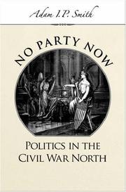 No party now : politics in the Civil War North