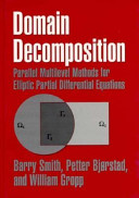 Domain decomposition : parallel multilevel methods for elliptic partial differential equations