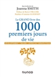 Le grand livre des 1000 premiers jours de vie : développement, trauma, approche thérapeutique