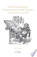 Réécrire la Renaissance, de Marcel Proust à Michel Tournier : exercices de lecture rapprochée