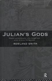 Julian's Gods : religion and philosophy in the thought and action of Julian the Apostate