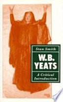 W.B. Yeats : a critical introduction