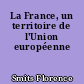 La France, un territoire de l'Union européenne