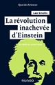 La révolution inachevée d'Einstein : au-delà du quantique