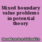 Mixed boundary value problems in potential theory