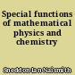 Special functions of mathematical physics and chemistry