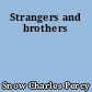 Strangers and brothers