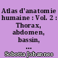 Atlas d'anatomie humaine : Vol. 2 : Thorax, abdomen, bassin, membre pelvien, peau