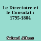Le Directoire et le Consulat : 1795-1804