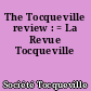 The Tocqueville review : = La Revue Tocqueville
