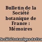Bulletin de la Société botanique de France : Mémoires