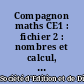 Compagnon maths CE1 : fichier 2 : nombres et calcul, grandeurs et mesure, géométrie, organisation et gestion de données